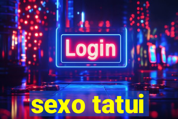 sexo tatui